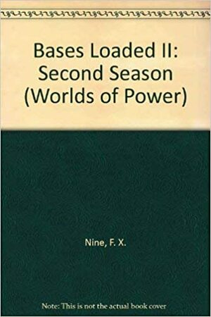 Bases Loaded II: Second Season (Worlds of Power) by A.L. Singer, F.X. Nine, Peter Lerangis