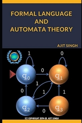 Formal Language And Automata Theory by Ajit Singh