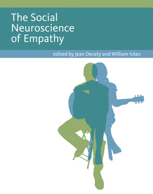 The Social Neuroscience of Empathy by 