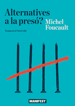 Alternatives a la presó? by Michel Foucault