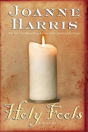 Holy Fools by Joanne Harris