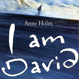 I Am David by Anne Holm