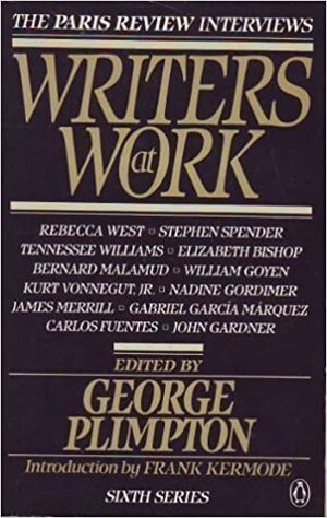 Writers at Work: The Paris Review Interviews, 6th Series by Frank Kermode, George Plimpton