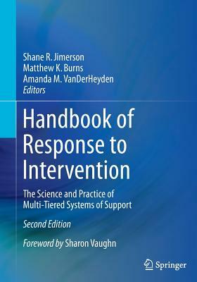 Handbook of Response to Intervention: The Science and Practice of Multi-Tiered Systems of Support by 