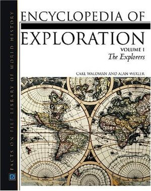 Encyclopedia Of Exploration by Carl Waldman