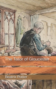 The Tailor of Gloucester by Beatrix Potter