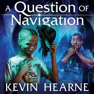 A Question of Navigation by Kevin Hearne