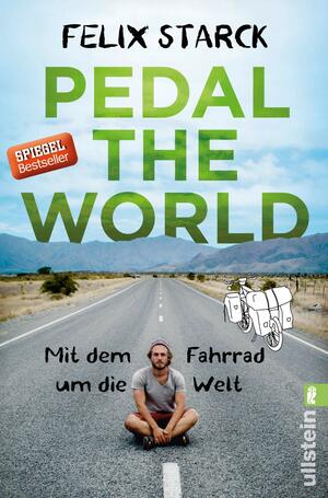 Pedal the World: Mit dem Fahrrad um die Welt by Felix Starck