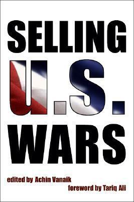 Selling Us Wars by Achin Vanaik