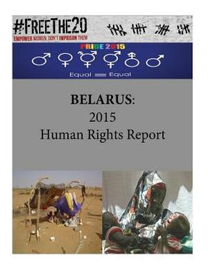 Belarus: 2015 Human Rights Report by United States Department of State