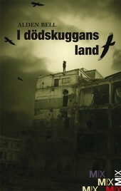 I dödsskuggans land by Alden Bell