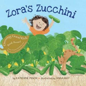 Zora's Zucchini by Katherine Pryor
