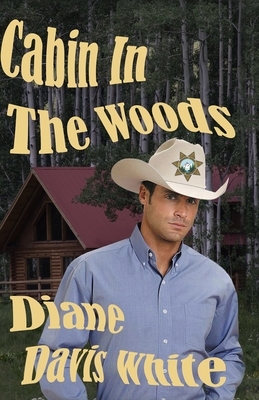 Cabin In The Woods by Diane Davis White