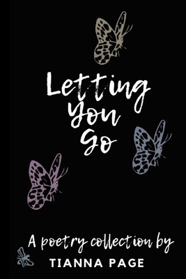 Letting You Go: a poetry collection by Tianna Page