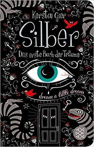 Silber - Das erste Buch der Träume by Kerstin Gier