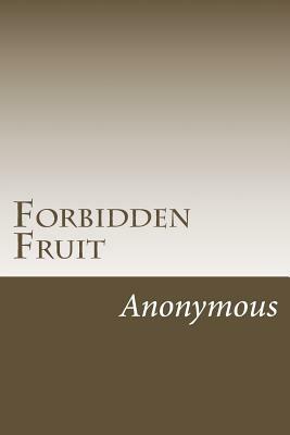 Forbidden Fruit: A Classic Victorian Erotic Novel by 
