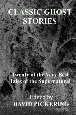 Classic Ghost Stories by David Pickering