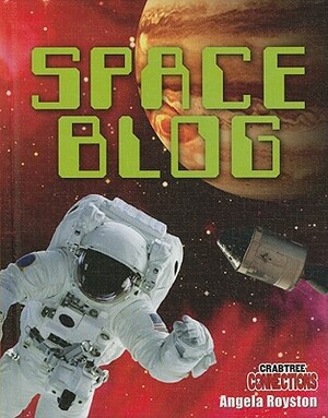 Space Blog by Angela Royston