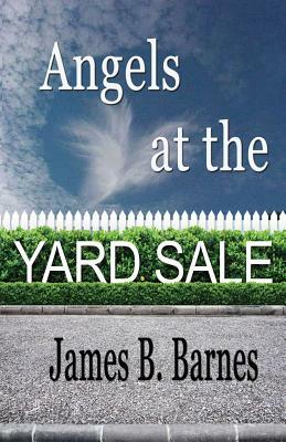 Angels at the Yard Sale by James Barnes
