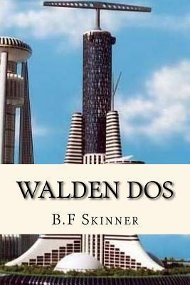 Walden Dos by B.F. Skinner