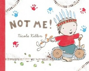 Not Me! by Nicola Killen