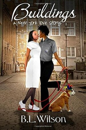 Buildings: A New York love story by B.L. Wilson