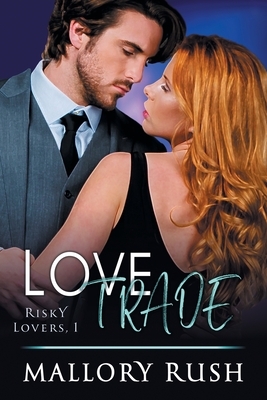 Love Trade by Mallory Rush