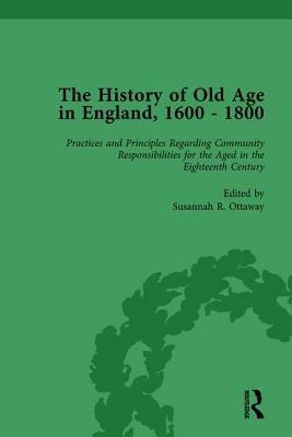 The History of Old Age in England, 1600-1800, Part II Vol 6 by Anne Kugler, Lynn Botelho, Susannah R. Ottaway