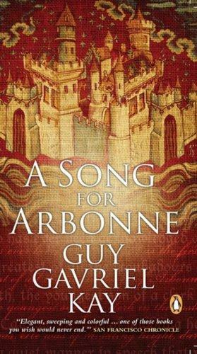 A Song for Arbonne by Guy Gavriel Kay