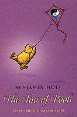 Tao of Pooh by Benjamin Hoff