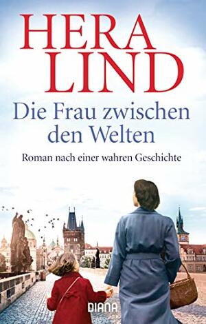 Die Frau zwischen den Welten: Roman by Hera Lind