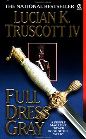 Full Dress Gray by Lucian K. Truscott IV