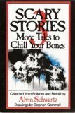 Scary Stories 3: More Tales To Chill Your Bones by Alvin Schwartz