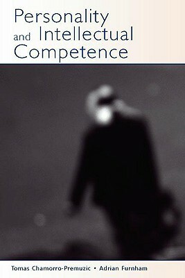 Personality and Intellectual Competence by Adrian Furnham, Tomas Chamorro-Premuzic