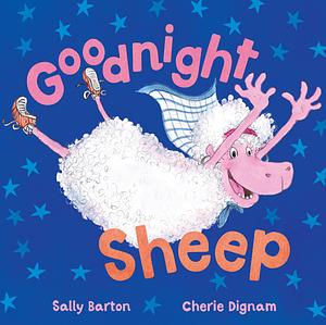 Goodnight Sheep by Cherie Dignam, Sally Barton