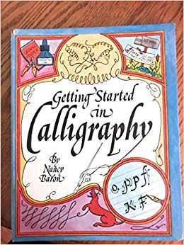 Getting Started In Calligraphy by Nancy Baron
