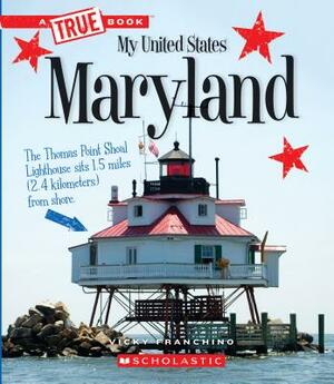 Maryland (a True Book: My United States) by Vicky Franchino