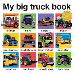 My Big Truck Book by Roger Priddy