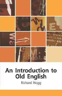 An Introduction to Old English by Richard M. Hogg