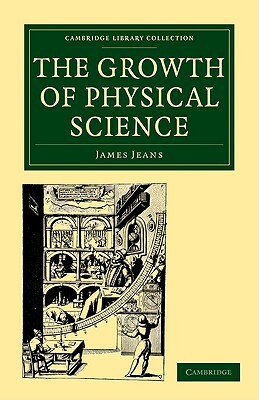 The Growth of Physical Science by James Jeans