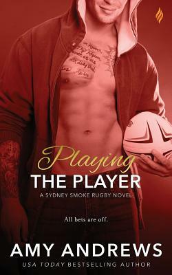 Playing the Player by Amy Andrews