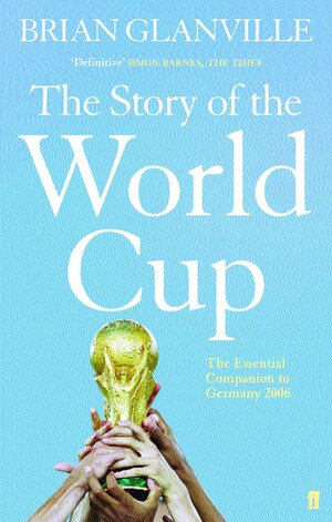 The Story Of The World Cup by Brian Glanville