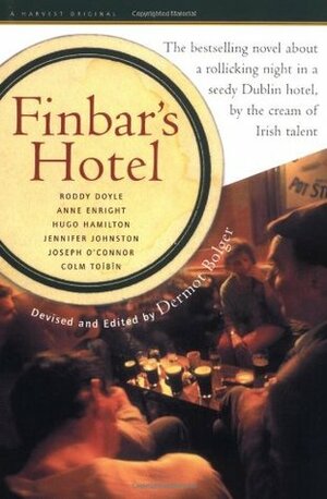 Finbar's Hotel by Hugo Hamilton, Anne Enright, Dermot Bolger, Colm Tóibín, Joseph O'Connor, Jennifer Johnston, Roddy Doyle