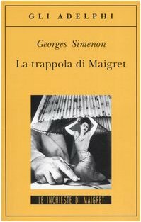 La trappola di Maigret by Georges Simenon