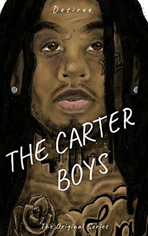 The Carter Boys: Complete Series by Desiree M. Granger