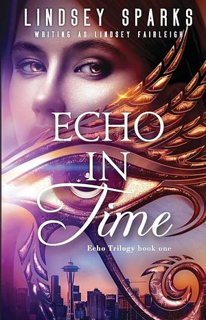 Echo in Time: An Egyptian Mythology Time Travel Romance by Lindsey Sparks, Lindsey Fairleigh