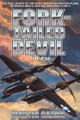 Fork-Tailed Devil: The P-38 by Martin Caidin