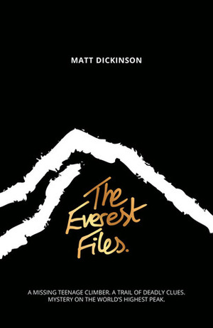 The Everest Files by Matt Dickinson