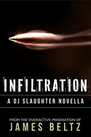 Infiltration by James Beltz