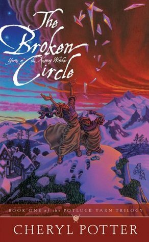 The Broken Circle: Yarns of the Knitting Witches by Cheryl Potter